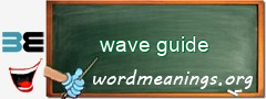 WordMeaning blackboard for wave guide